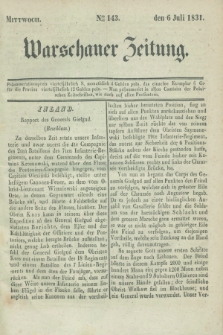 Warschauer Zeitung. 1831, Nro 143 (6 Juli)