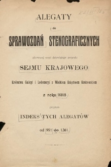 [Kadencja IX, sesja I] Alegata do Sprawozdań Stenograficznych z Pierwszej Sesyi Dziewiątego Peryodu Sejmu Krajowego Królestwa Galicyi i Lodomeryi z Wielkiem Księstwem Krakowskiem z roku 1913. Indeks