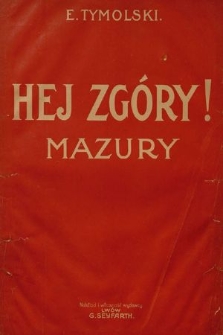 Hej z góry! : mazury : [Op. 172]