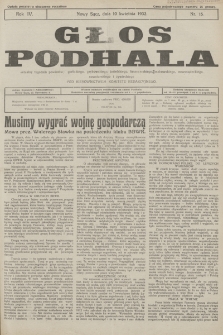 Głos Podhala : aktualny tygodnik powiatów: gorlickiego, grybowskiego, jasielskiego, limanowskiego, makowskiego, nowosądeckiego, nowotarskiego i żywieckiego. 1932, nr 15