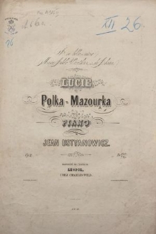 Lucie : polka-mazurka : pour le piano : op. 2