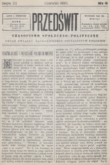 Przedświt : czasopismo społeczno-polityczne : organ Związku Zagranicznego Socyalistów Polskich. 1895, nr 6