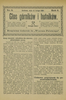 Głos Górników i Hutników : bezpłatny dodatek do „Wiarusa Polskiego”. R.3, nr 3 (15 lutego 1899)