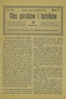 Głos Górników i Hutników : bezpłatny dodatek do „Wiarusa Polskiego”. R.3, nr 23 (15 grudnia 1899)
