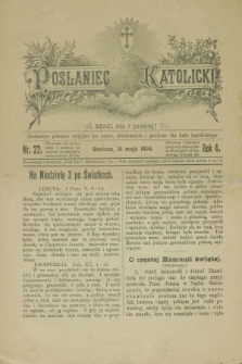 Posłaniec Katolicki : niedzielne pisemko religijne ku nauce, zbudowaniu i pociesze dla ludu katolickiego. R.4, nr 22 (31 maja 1894)