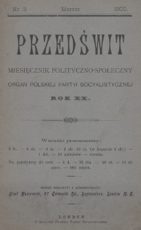 Przedświt : miesięcznik polityczno-społeczny : organ Polskiej Partyi Socyalistycznej. R. 20, 1900, nr 3