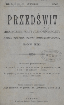 Przedświt : miesięcznik polityczno-społeczny : organ Polskiej Partyi Socyalistycznej. R. 20, 1900, nr 4