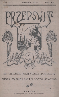 Przedświt : miesięcznik polityczno-społeczny : organ Polskiej Partyi Socyalistycznej. R. 20, 1900, nr 9