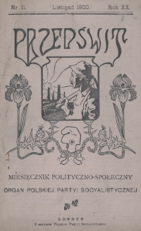 Przedświt : miesięcznik polityczno-społeczny : organ Polskiej Partyi Socyalistycznej. R. 20, 1900, nr 11