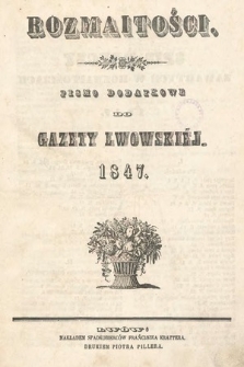 Rozmaitości : pismo dodatkowe do Gazety Lwowskiej. 1847, spis rzeczy