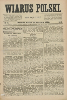 Wiarus Polski. R.6, nr 45 (18 kwietnia 1896)