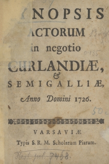 Synopsis Actorum in negotio Curlandiæ & Semigalliæ, Anno Domini 1726
