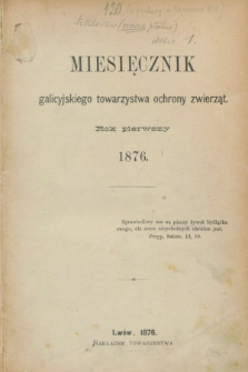Miesięcznik Galicyjskiego Towarzystwa Ochrony Zwierząt. R.1, Spis rzeczy (1876)