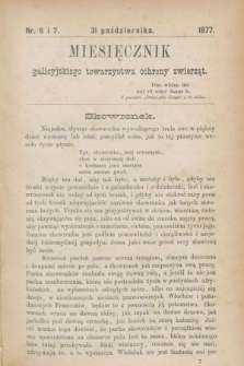Miesięcznik galicyjskiego Towarzystwa Ochrony Zwierząt. [R.2], nr 6/7 (31 października 1877)