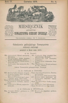 Miesięcznik galicyjskiego Towarzystwa Ochrony Zwierząt. R.4, nr 6 (czerwiec 1879)
