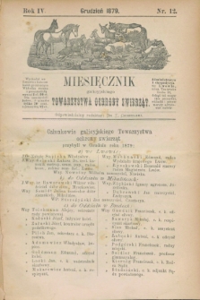 Miesięcznik galicyjskiego Towarzystwa Ochrony Zwierząt. R.4, nr 12 (grudzień 1879)