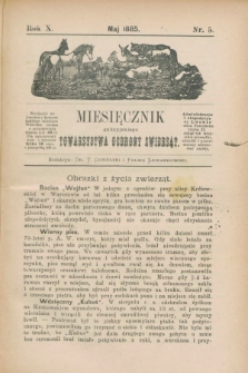 Miesięcznik galicyjskiego Towarzystwa Ochrony Zwierząt. R.10, nr 5 (maj 1885)