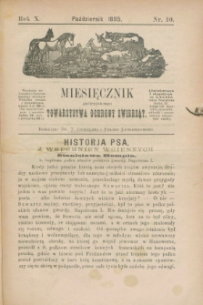 Miesięcznik galicyjskiego Towarzystwa Ochrony Zwierząt. R.10, nr 10 (październik 1885)
