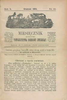 Miesięcznik galicyjskiego Towarzystwa Ochrony Zwierząt. R.10, nr 12 (grudzień 1885)