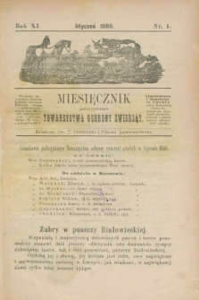 Miesięcznik galicyjskiego Towarzystwa Ochrony Zwierząt. R.11, nr 1 (styczeń 1886)