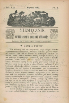 Miesięcznik galicyjskiego Towarzystwa Ochrony Zwierząt. R.12, nr 3 (marzec 1887)