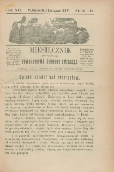 Miesięcznik galicyjskiego Towarzystwa Ochrony Zwierząt. R.12, nr 10/11 (październik i listopad 1887)