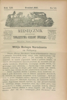 Miesięcznik galicyjskiego Towarzystwa Ochrony Zwierząt. R.12, nr 12 (grudzień 1887)