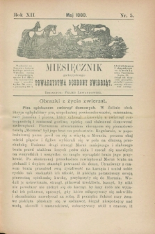 Miesięcznik galicyjskiego Towarzystwa Ochrony Zwierząt. R.12 [!], nr 5 (maj 1888)