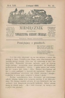 Miesięcznik galicyjskiego Towarzystwa Ochrony Zwierząt. R.12 [!], nr 11 (listopad 1888)