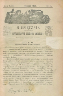 Miesięcznik galicyjskiego Towarzystwa Ochrony Zwierząt. R.13, nr 1 (styczeń 1889)