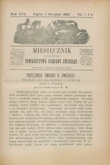 Miesięcznik galicyjskiego Towarzystwa Ochrony Zwierząt. R.16, nr 7/8 (lipiec i sierpień 1892)