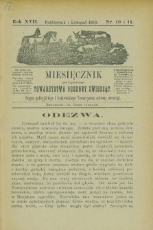 Miesięcznik galicyjskiego Towarzystwa Ochrony Zwierząt : Organ galicyjskiego i krakowskiego Towarzystwa ochrony zwierząt. R.17, nr 10/11 (październik i listopad 1893)