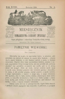 Miesięcznik galicyjskiego Towarzystwa Ochrony Zwierząt : Organ galicyjskiego i krakowskiego Towarzystwa ochrony zwierząt. R.18, nr 4 (kwiecień 1894)