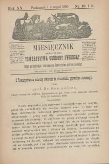 Miesięcznik galicyjskiego Towarzystwa Ochrony Zwierząt : Organ galicyjskiego i krakowskiego Towarzystwa ochrony zwierząt i Tow. Ornitologicznego. R.20, nr 10/11 (październik/listopad 1896)