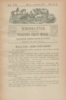 Miesięcznik galicyjskiego Towarzystwa Ochrony Zwierząt : Organ galicyjskiego i krakowskiego Towarzystwa ochrony zwierząt. R.21, nr 3/4 (marzec/kwiecień 1897)