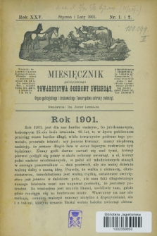 Miesięcznik galicyjskiego Towarzystwa Ochrony Zwierząt : Organ galicyjskiego i krakowskiego Towarzystwa ochrony zwierząt. R.25, nr 1/2 (styczeń/luty 1901)