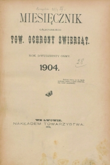 Miesięcznik Galicyjskiego Tow. Ochrony Zwierząt. R.28, Spis rzeczy (1904)