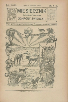 Miesięcznik Galicyjskiego Towarzystwa Ochrony Zwierząt : Organ galicyjskiego i krakowskiego Towarzystwa ochrony zwierząt. R.28, nr 7/8 (lipiec/sierpień 1904)