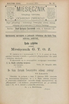 Miesięcznik Galicyjskiego Towarzystwa Ochrony Zwierząt : Organ galicyjskiego i krakowskiego Towarzystwa ochrony zwierząt. R.31, nr 12 (grudzień 1909)