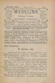 Miesięcznik Galicyjskiego Towarzystwa Ochrony Zwierząt : Organ galicyjskiego i krakowskiego Towarzystwa ochrony zwierząt. R.33, nr 1 (styczeń 1911)