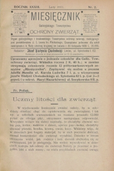 Miesięcznik Galicyjskiego Towarzystwa Ochrony Zwierząt : Organ galicyjskiego i krakowskiego Towarzystwa ochrony zwierząt. R.33, nr 2 (luty 1911)