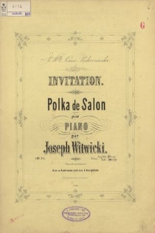 Invitation : polka de salon : pour piano : Op. 34