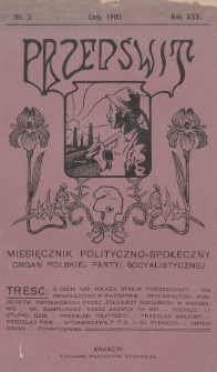 Przedświt : miesięcznik polityczno-społeczny : organ Polskiej Partyi Socyalistycznej. R. 25, 1905, nr 2