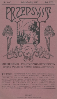 Przedświt : miesięcznik polityczno-społeczny : organ Polskiej Partyi Socyalistycznej. R. 25, 1905, nr 4-5