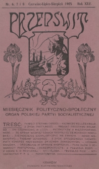 Przedświt : miesięcznik polityczno-społeczny : organ Polskiej Partyi Socyalistycznej. R. 25, 1905, nr 6, 7 i 8