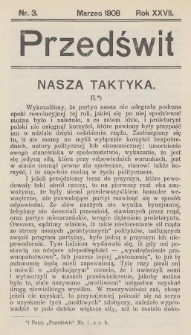 Przedświt : miesięcznik polityczno-spoleczny : organ Frakcyi Rewolucyjnej Polskiej Partyi Socyalistycznej. R. 27, 1908, nr 3