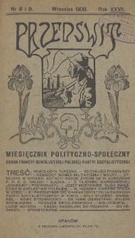 Przedświt : miesięcznik polityczno-spoleczny : organ Frakcyi Rewolucyjnej Polskiej Partyi Socyalistycznej. R. 27, 1908, nr 8-9