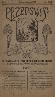 Przedświt : miesięcznik polityczno-społeczny : organ Polskiej Partyi Socyalistycznej. R. 29, 1910, nr 3