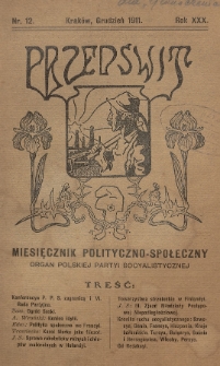 Przedświt : miesięcznik polityczno-społeczny : organ Polskiej Partyi Socyalistycznej. R. 30, 1911, nr 12