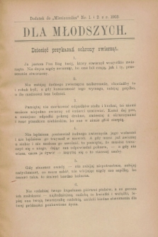 Dla Młodszych : dodatek do „Miesięcznika” nr 1 i 2 z r. 1903 (styczeń i luty)